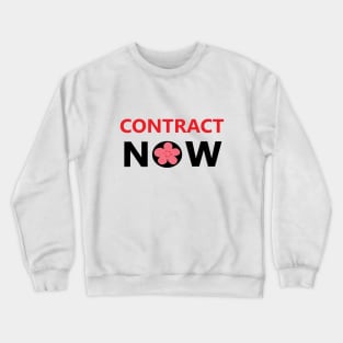 contract now Crewneck Sweatshirt